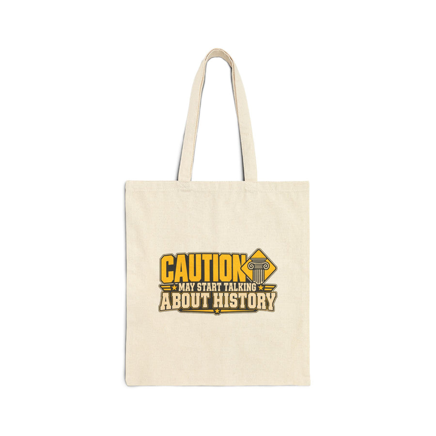 May Start Talking About History Tote Bag
