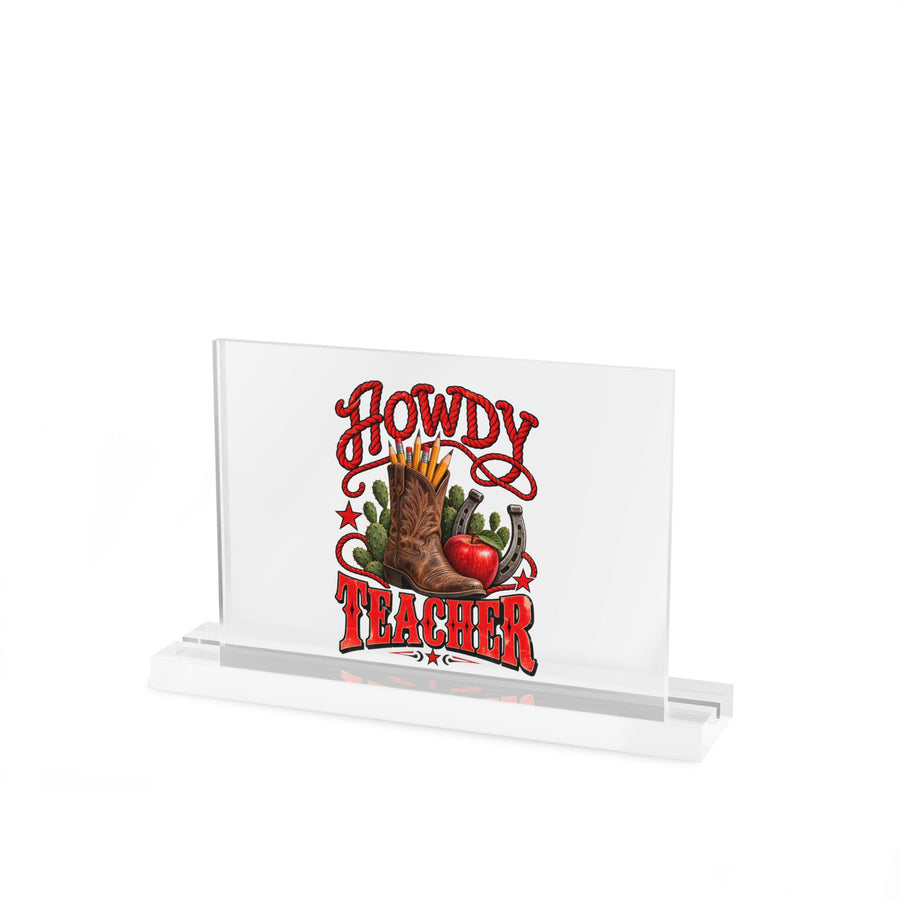 Howdy Teacher Acrylic Desk Sign