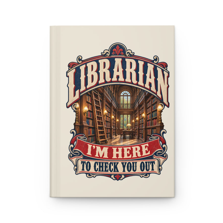 I'm Here to Check You Out Hardcover Journal