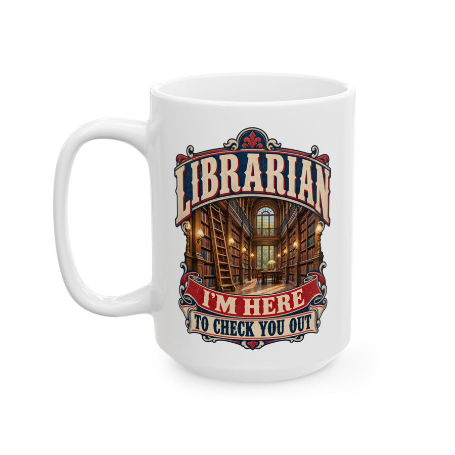 I'm Here to Check You Out Mug