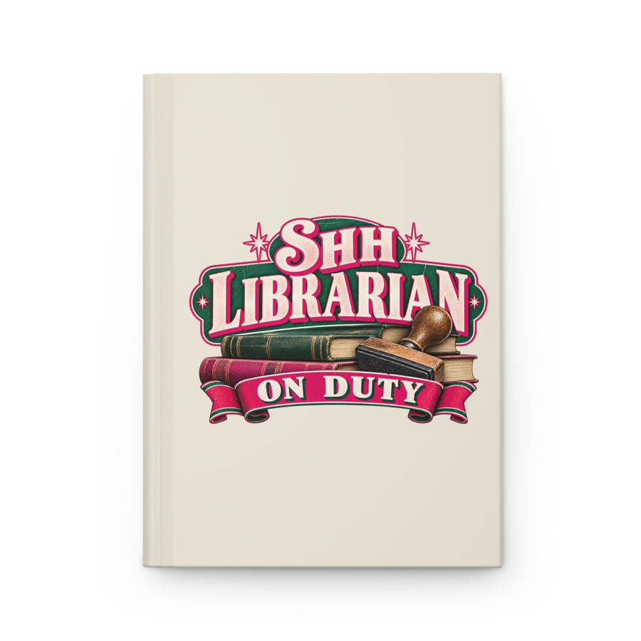 Shh, Librarian on Duty Hardcover Journal