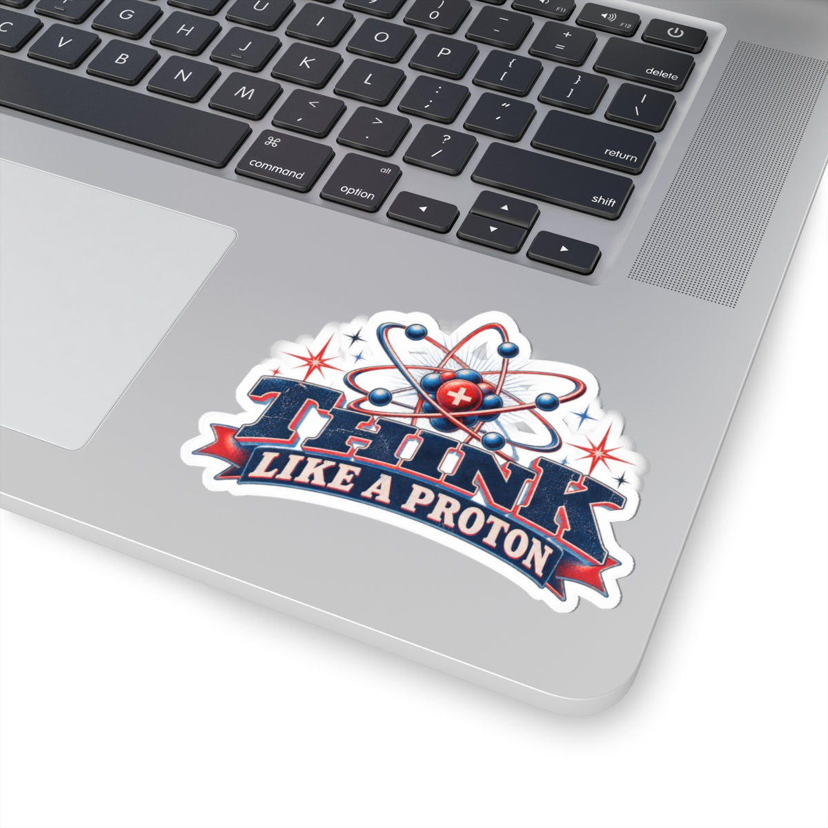 Think Like a Proton Sticker