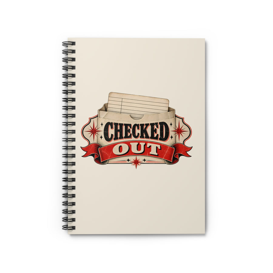 Checked Out Spiral Notebook
