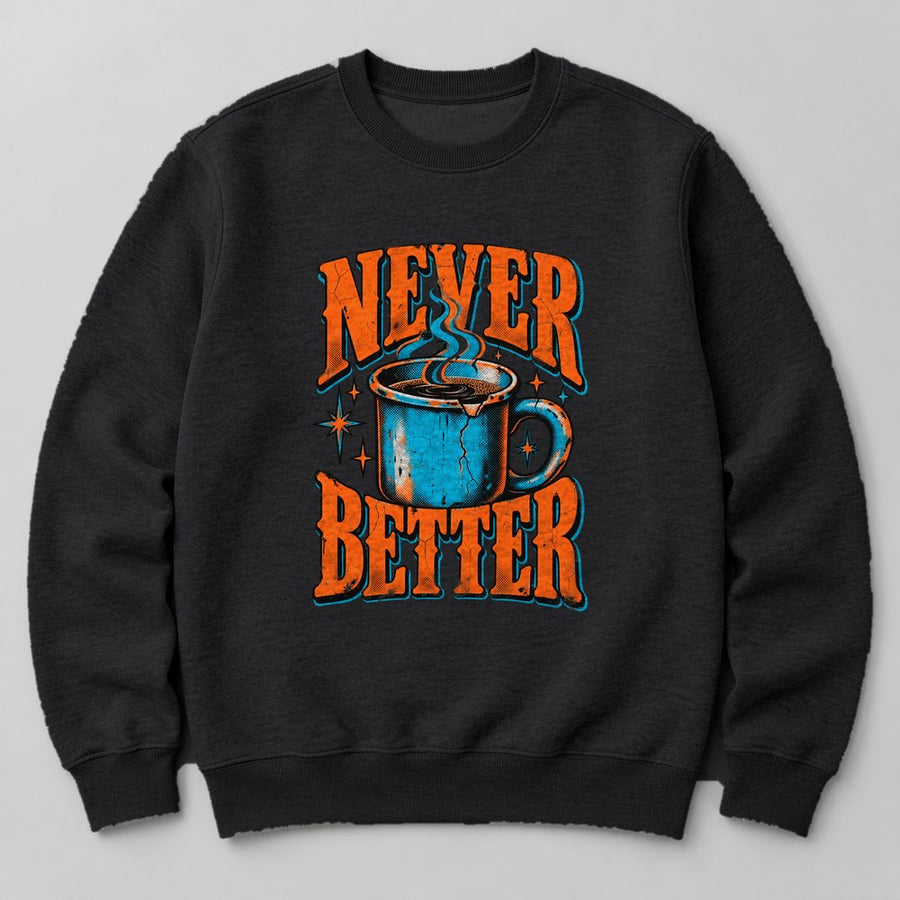 Never Better Sweatshirt in Black