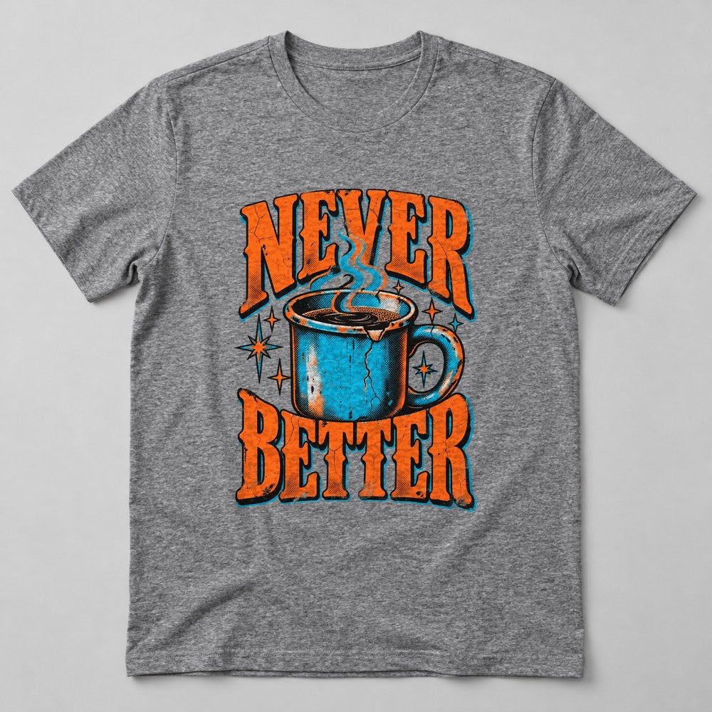 Never Better T-Shirt in Heather Grey