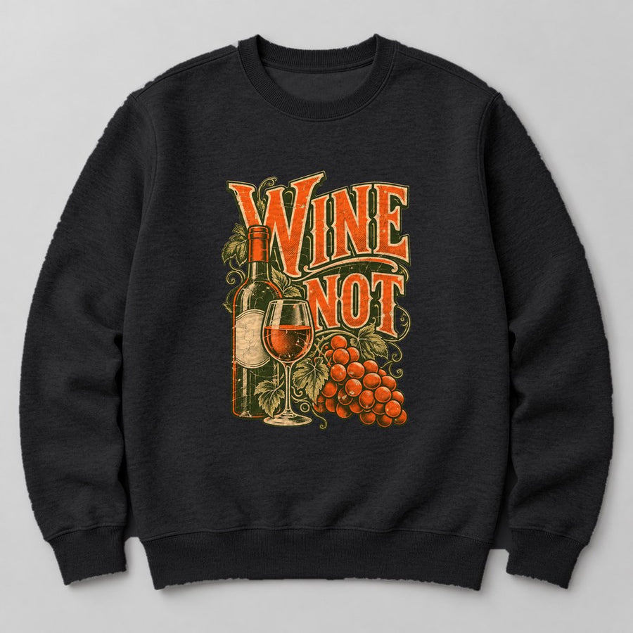 Wine Not Sweatshirt in Black
