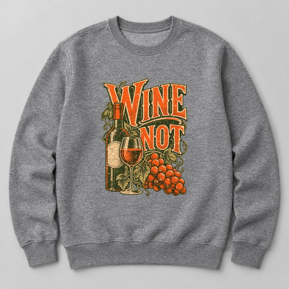Wine Not Sweatshirt in Heather Grey