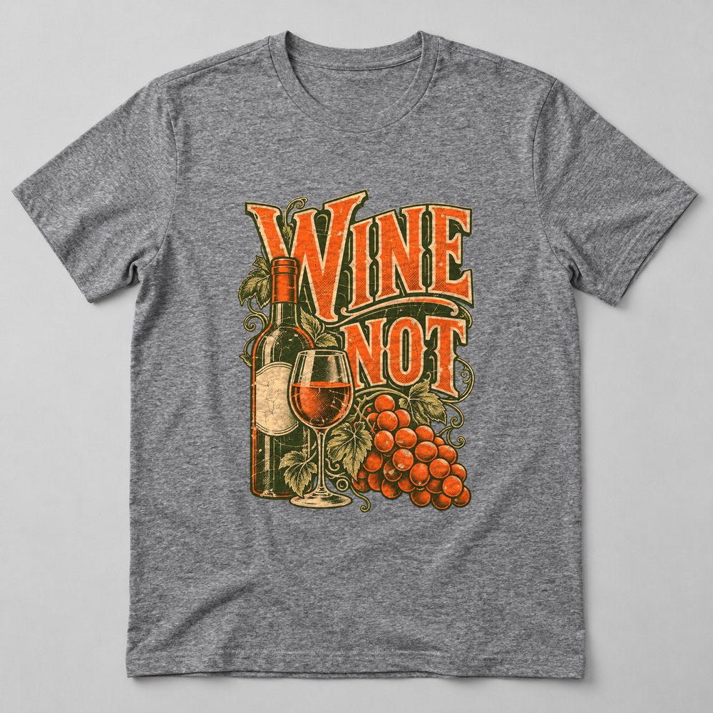 Wine Not T-Shirt in Heather Grey