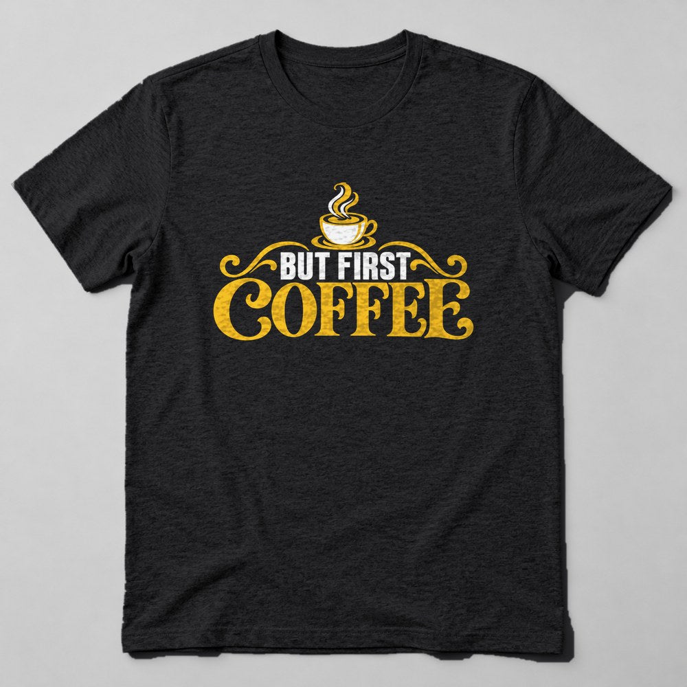But First Coffee T-Shirt in Black