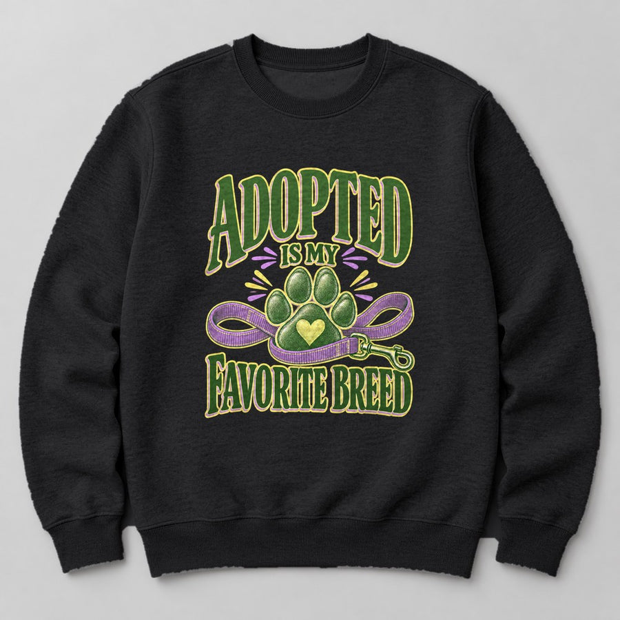Adopted is my Favorite Breed Sweatshirt in Black
