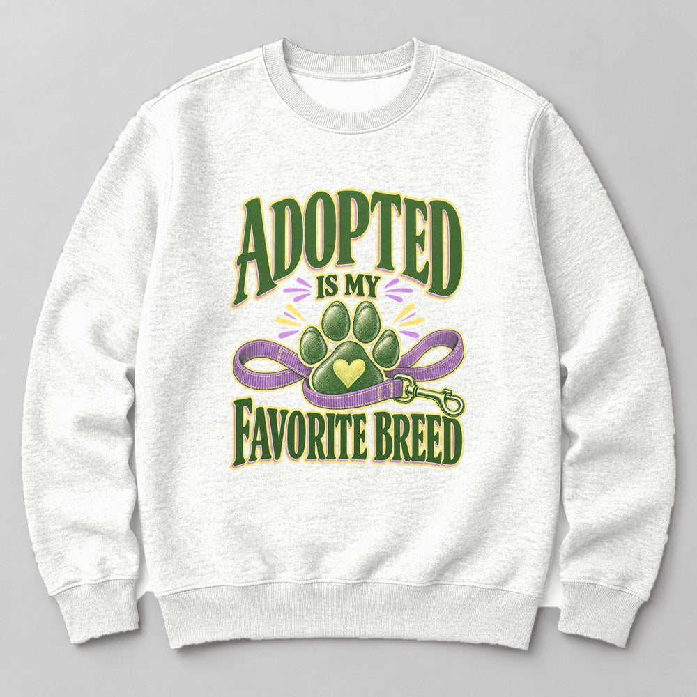 Adopted is my Favorite Breed Sweatshirt in White