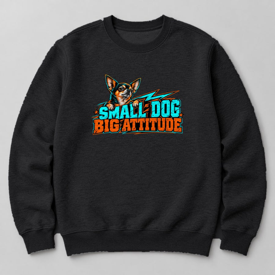 Small Dog Big Attitude Sweatshirt in Black