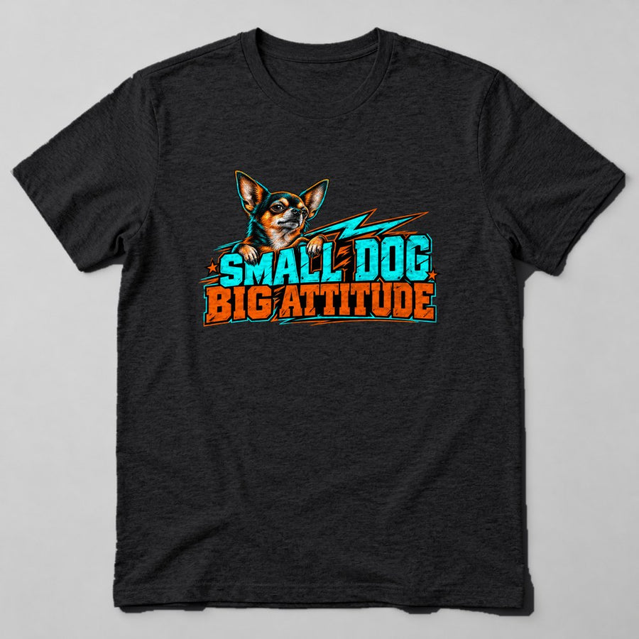 Small Dog Big Attitude T-Shirt in Black