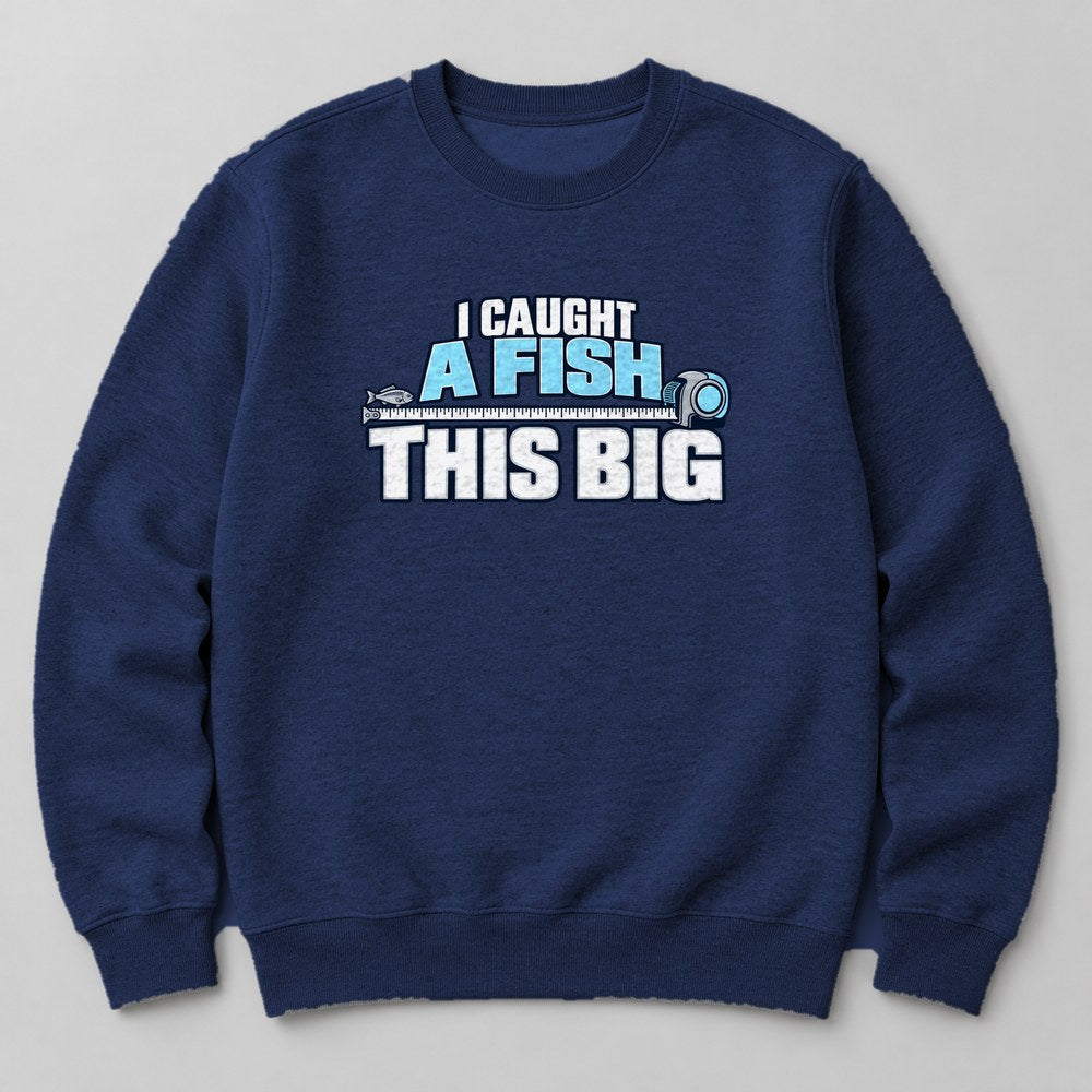 I Caught a Fish This Big Sweatshirt in Navy