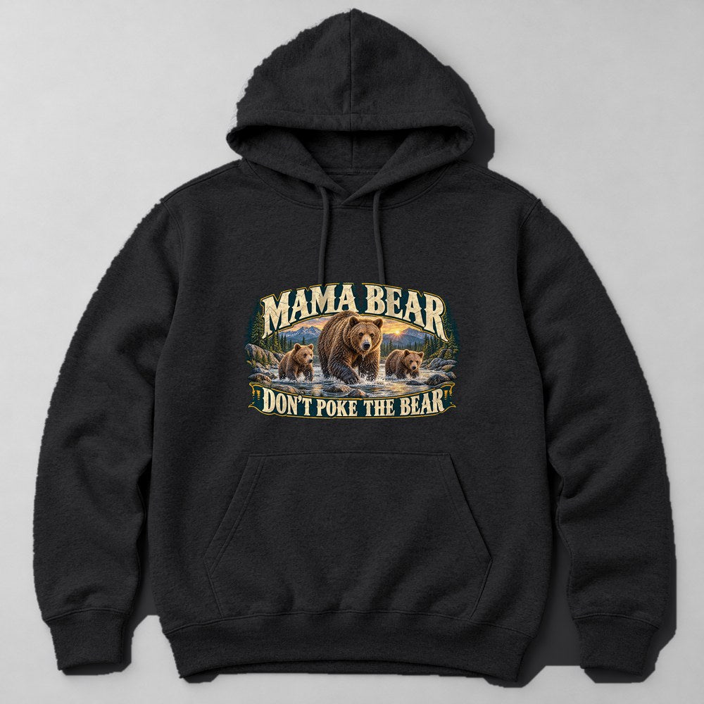 Mama Bear Don't Poke the Bear Hoodie in Black