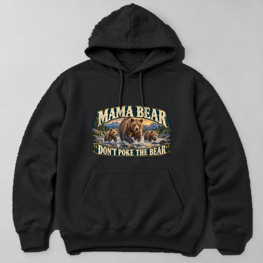 Mama Bear Don't Poke the Bear Hoodie in Black