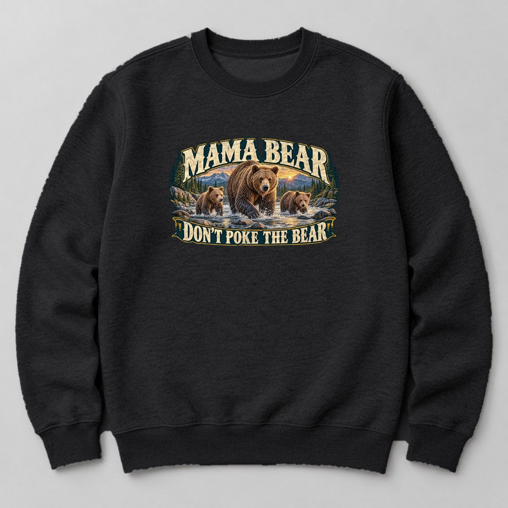 Mama Bear Don't Poke the Bear Sweatshirt in Black