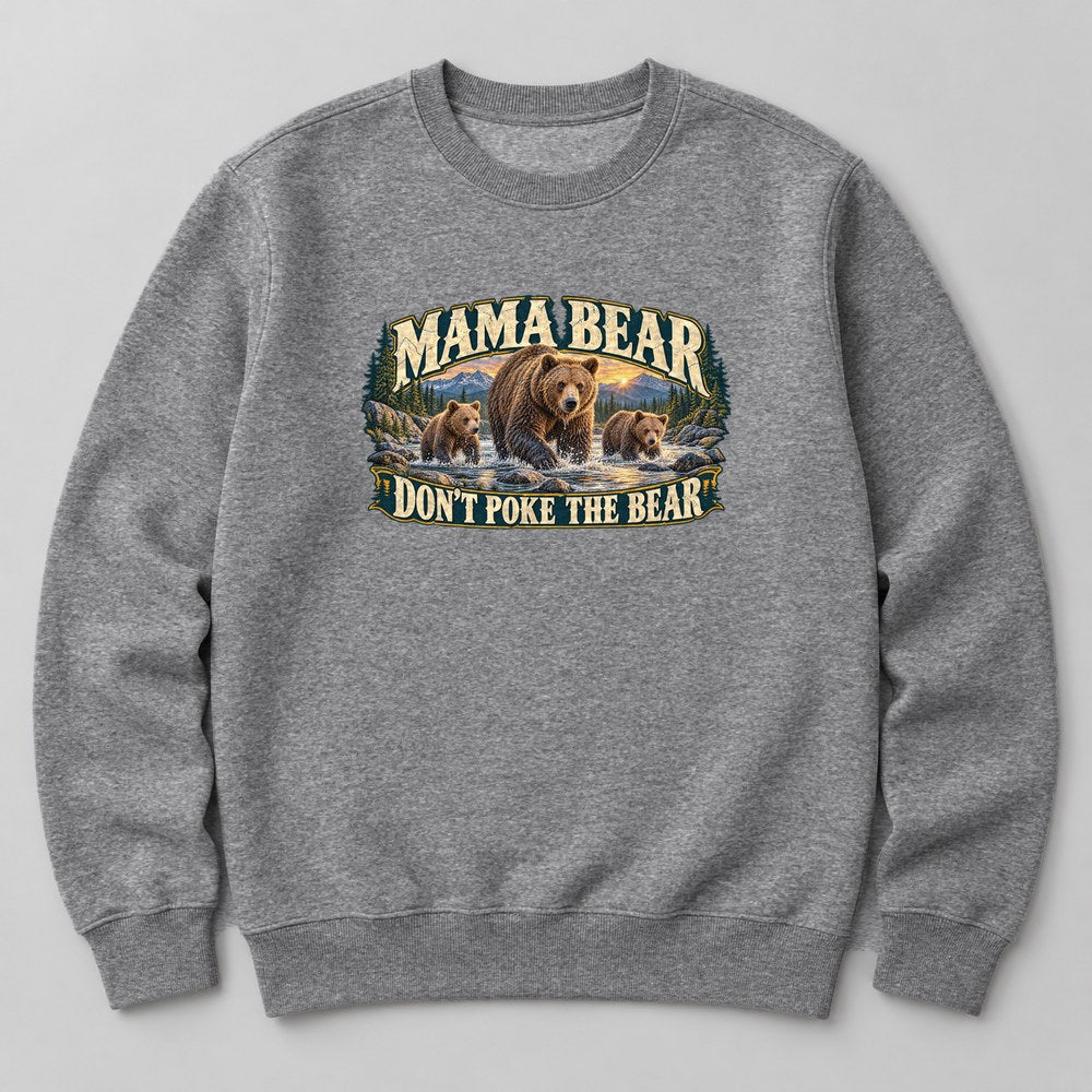 Mama Bear Don't Poke the Bear Sweatshirt in Heather Grey