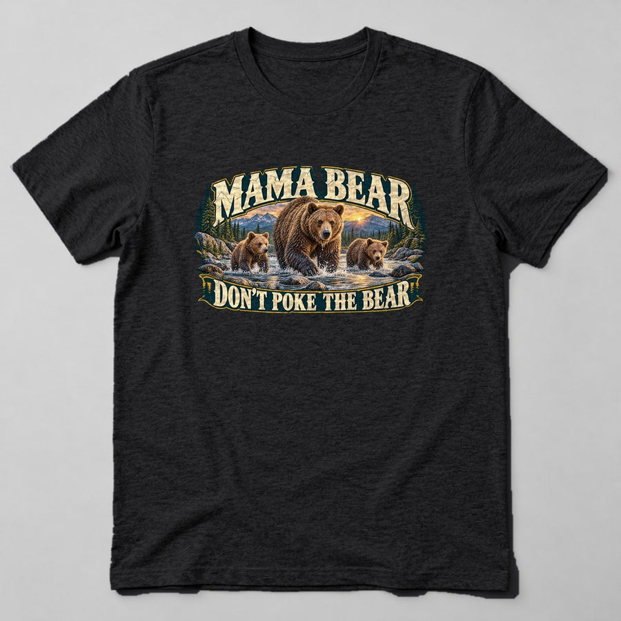 Mama Bear Don't Poke the Bear T-Shirt in Black