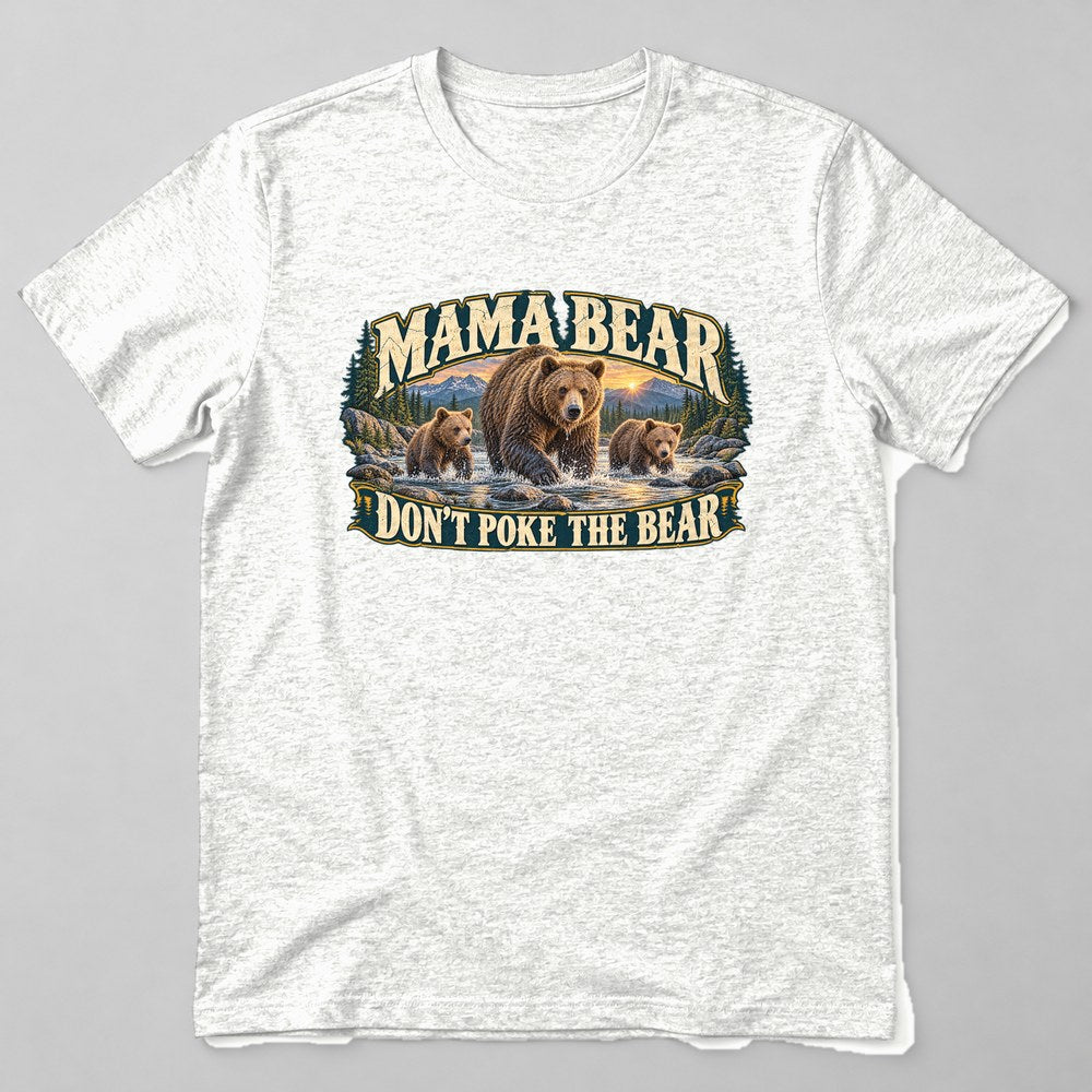 Mama Bear Don't Poke the Bear T-Shirt in White
