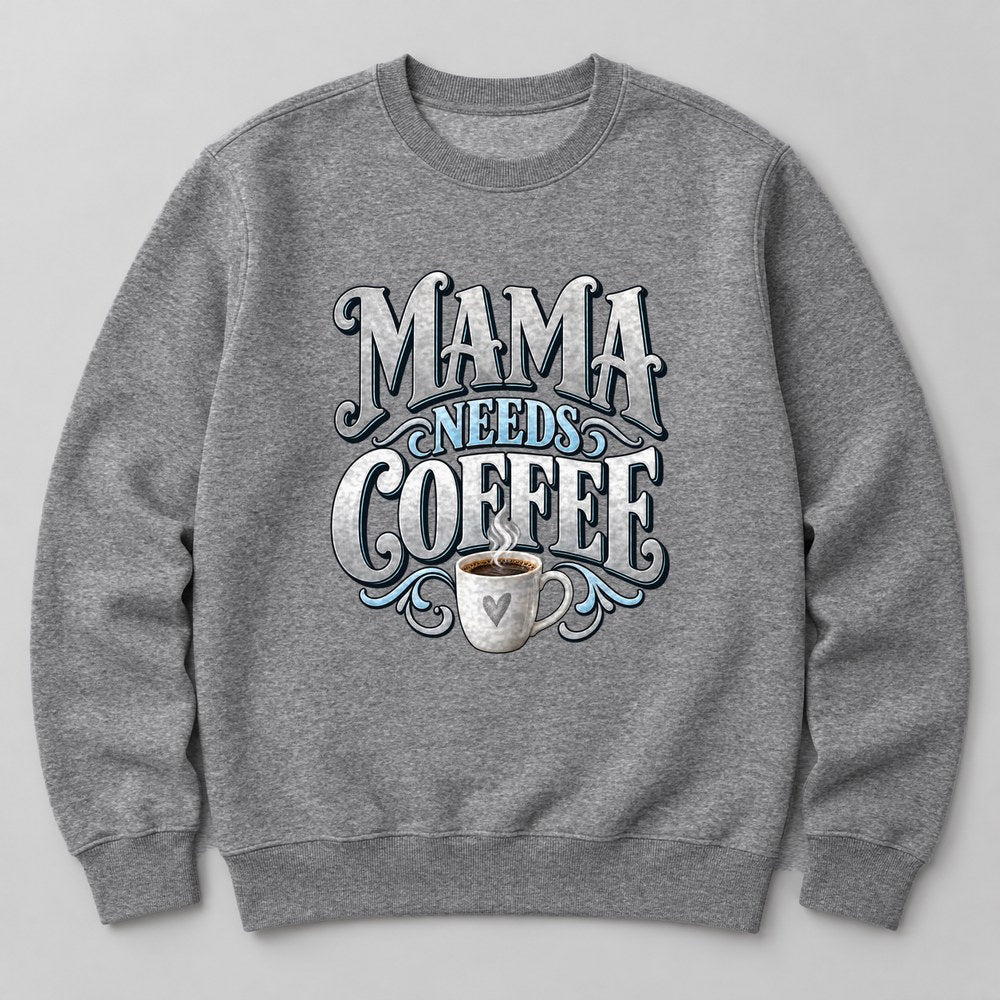 Mama Needs Coffee Sweatshirt in Heather Grey