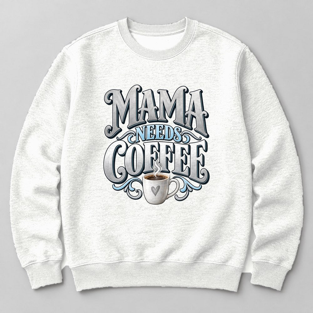 Mama Needs Coffee Sweatshirt in White