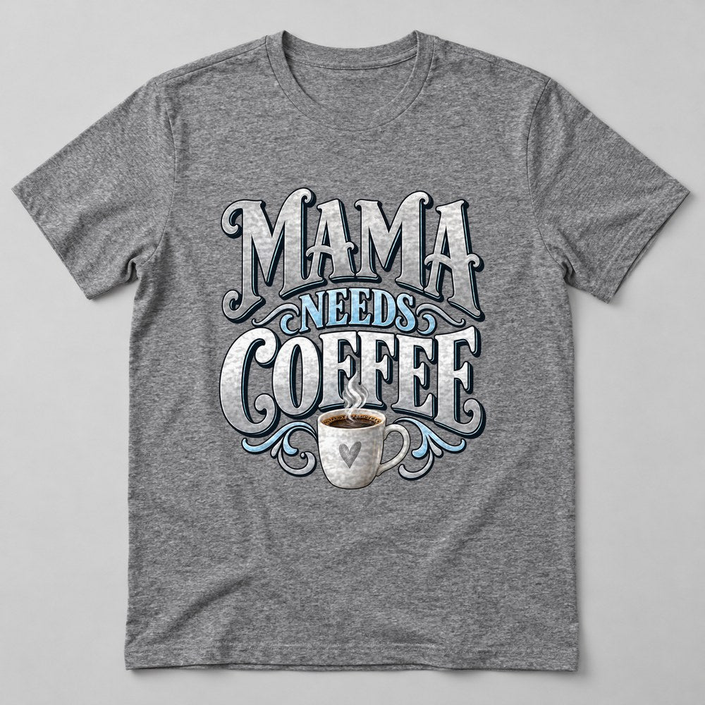 Mama Needs Coffee T-Shirt in Heather Grey