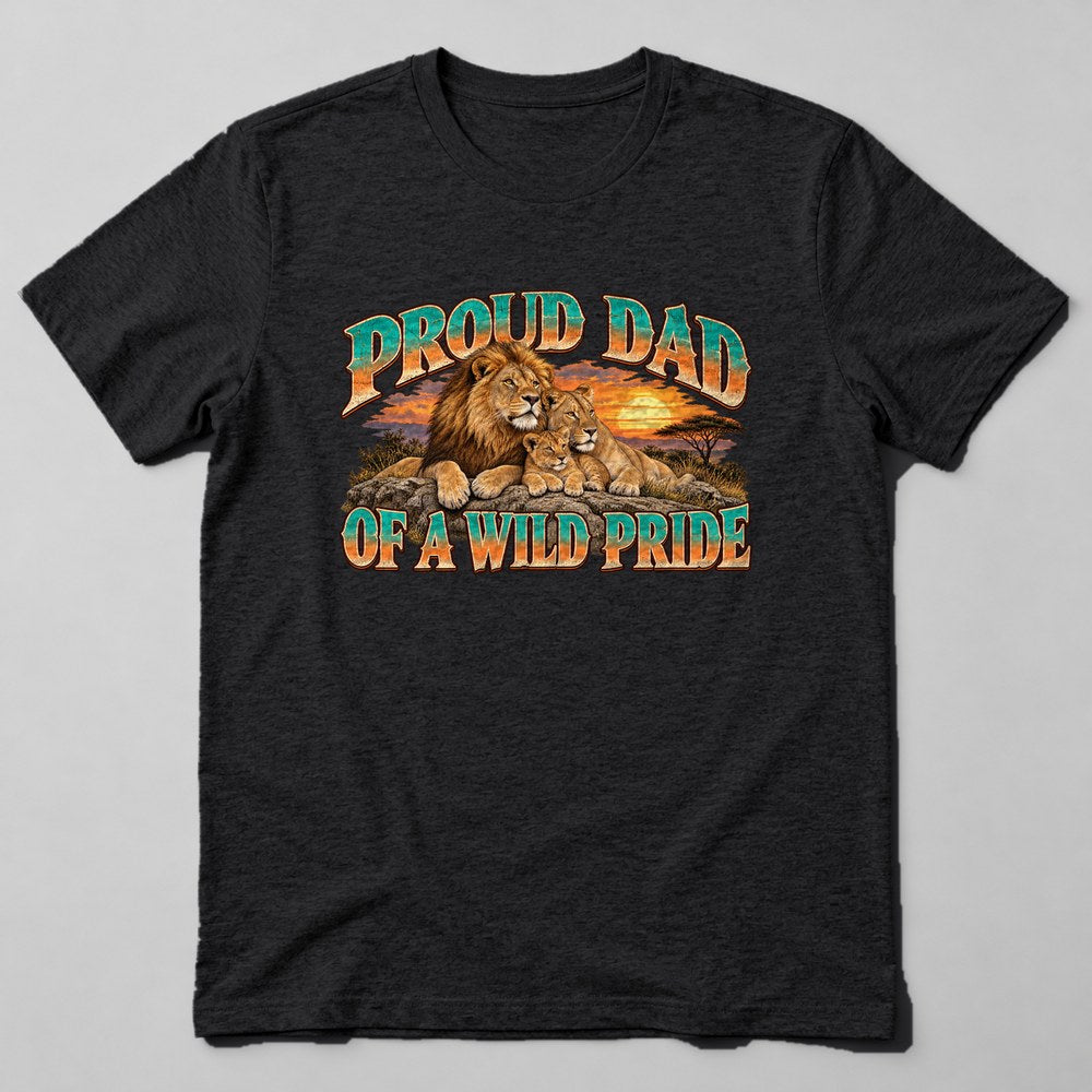 Proud Dad of a Wild Pride T-Shirt in Black