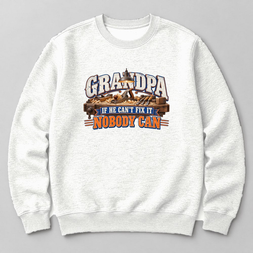 Grandpa If He Can't Fix It Nobody Can Sweatshirt in White