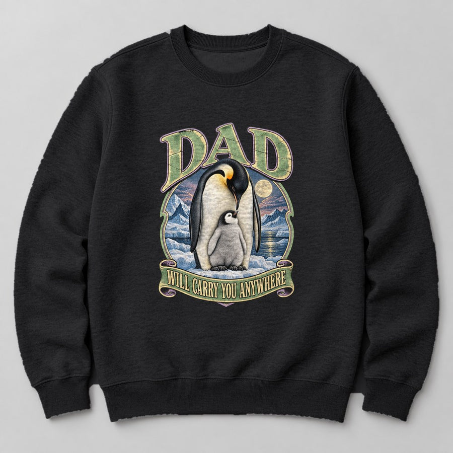 Dad Will Carry You Anywhere Sweatshirt in Black