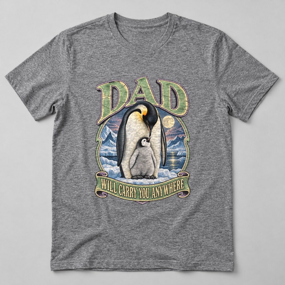 Dad Will Carry You Anywhere T-Shirt in Heather Grey