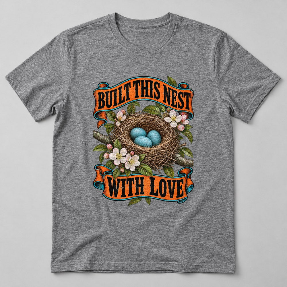 Built This Nest With Love T-Shirt in Heather Grey