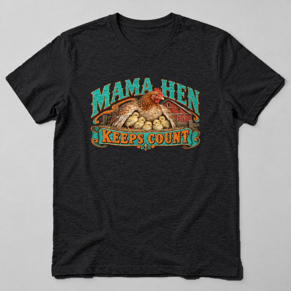 Mama Hen Keeps Count T-Shirt in Black