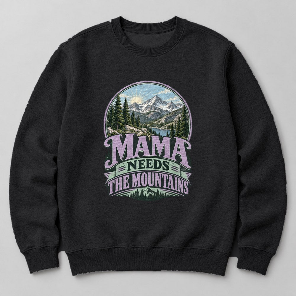 Mama Needs the Mountains Sweatshirt in Black
