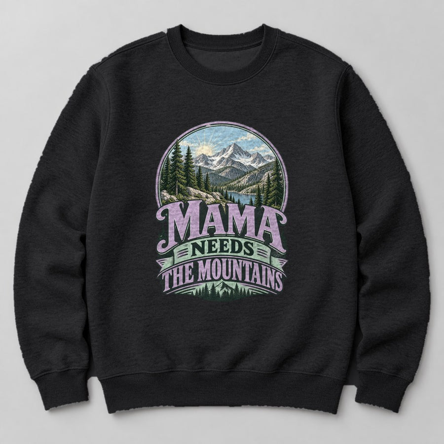Mama Needs the Mountains Sweatshirt in Black