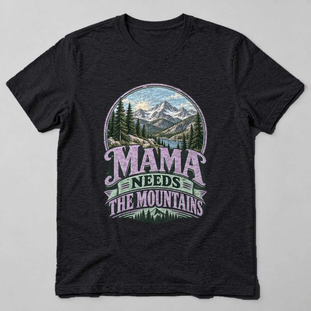 Mama Needs the Mountains T-Shirt in Black