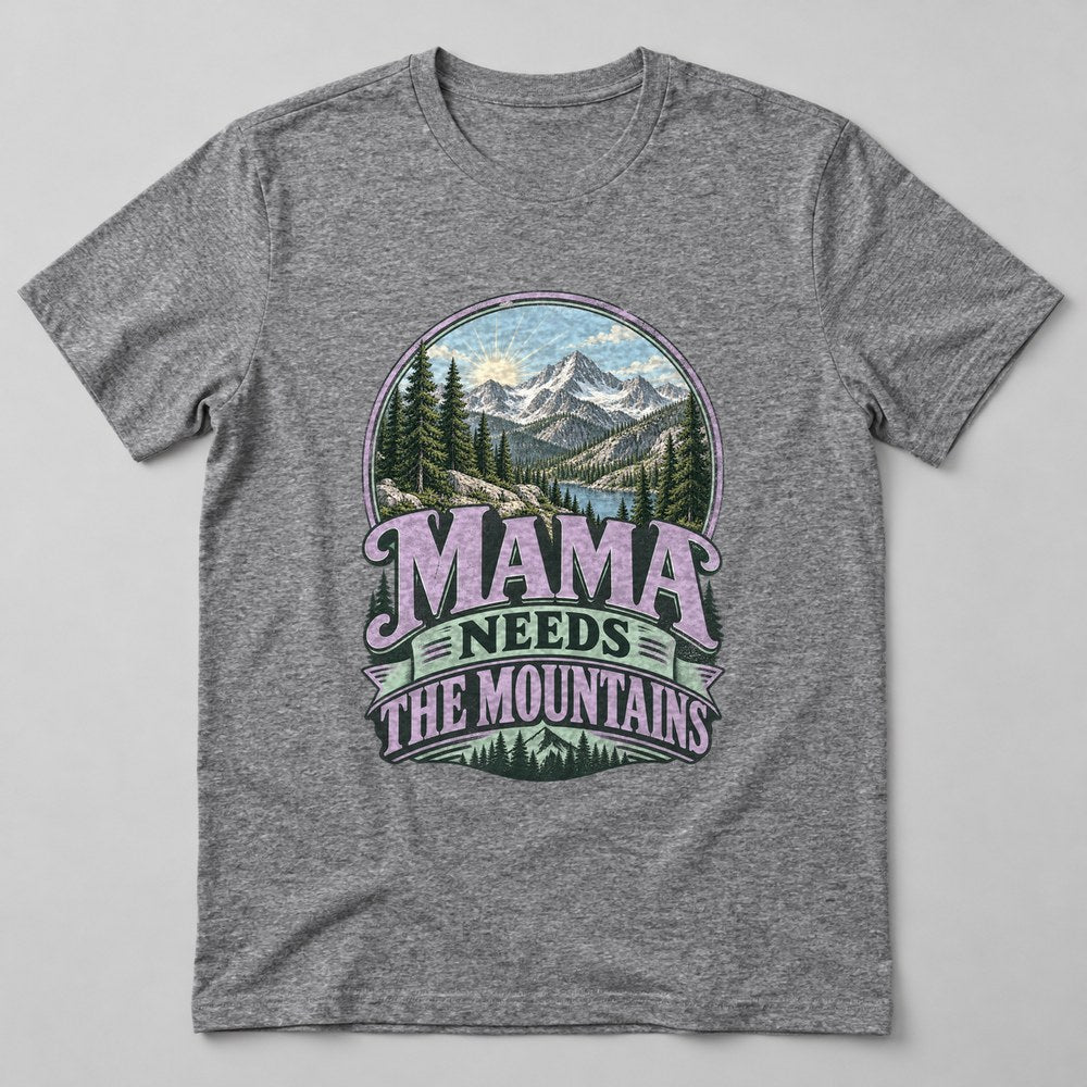 Mama Needs the Mountains T-Shirt in Heather Grey