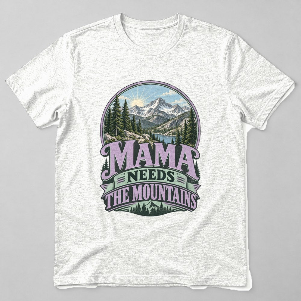Mama Needs the Mountains T-Shirt in White