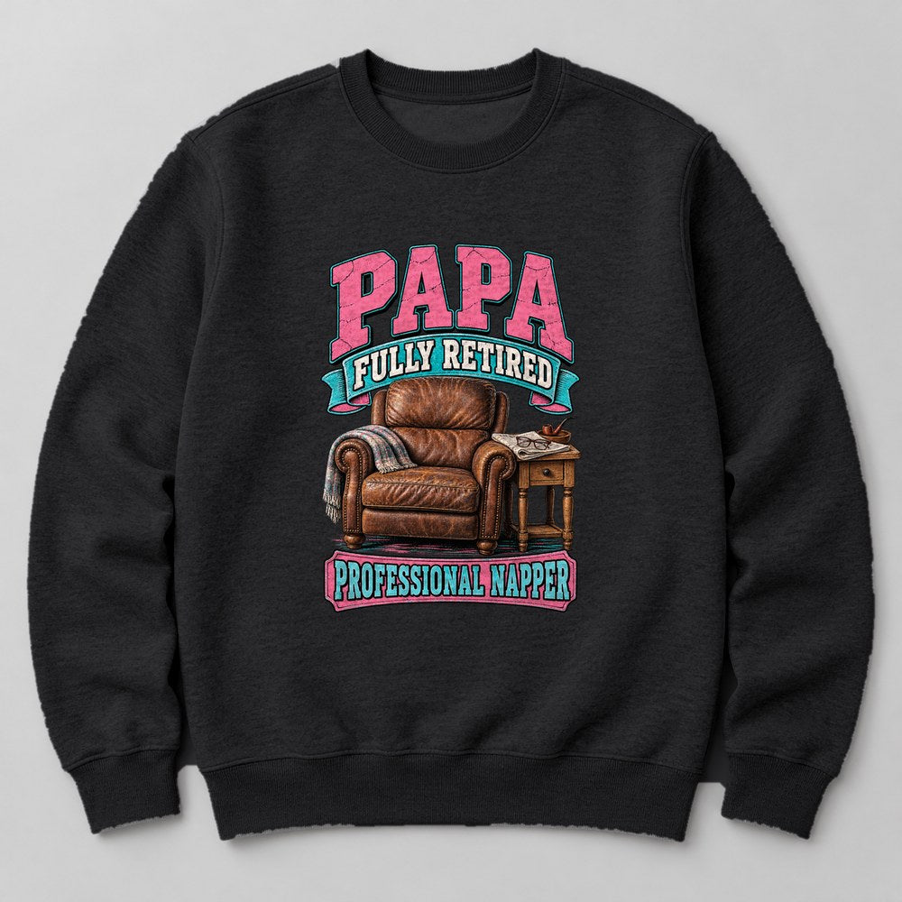 Papa Fully Retired Professional Napper Sweatshirt in Black