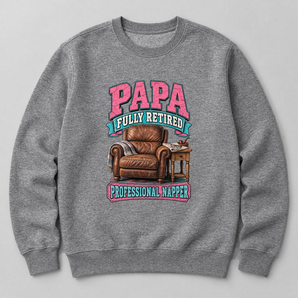 Papa Fully Retired Professional Napper Sweatshirt in Heather Grey