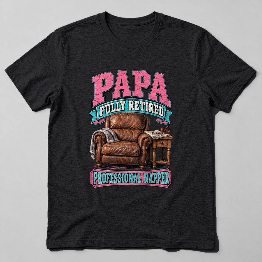Papa Fully Retired Professional Napper T-Shirt in Black