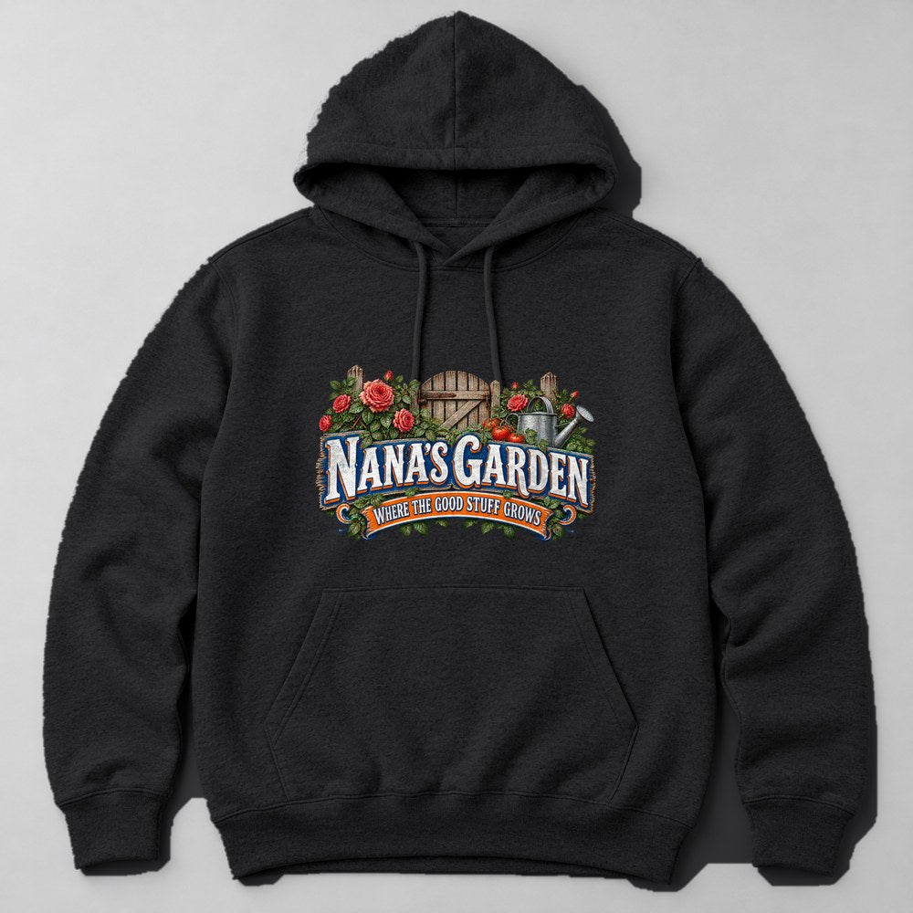Nana's Garden Where the Good Stuff Grows Hoodie in Black
