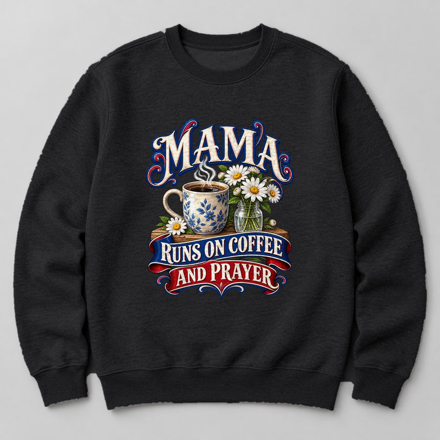 Mama Runs on Coffee and Prayer Sweatshirt in Black
