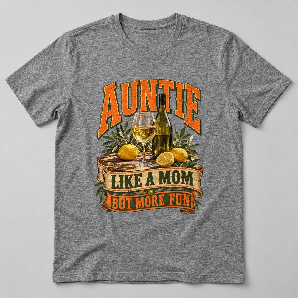 Auntie Like a Mom But More Fun T-Shirt in Heather Grey