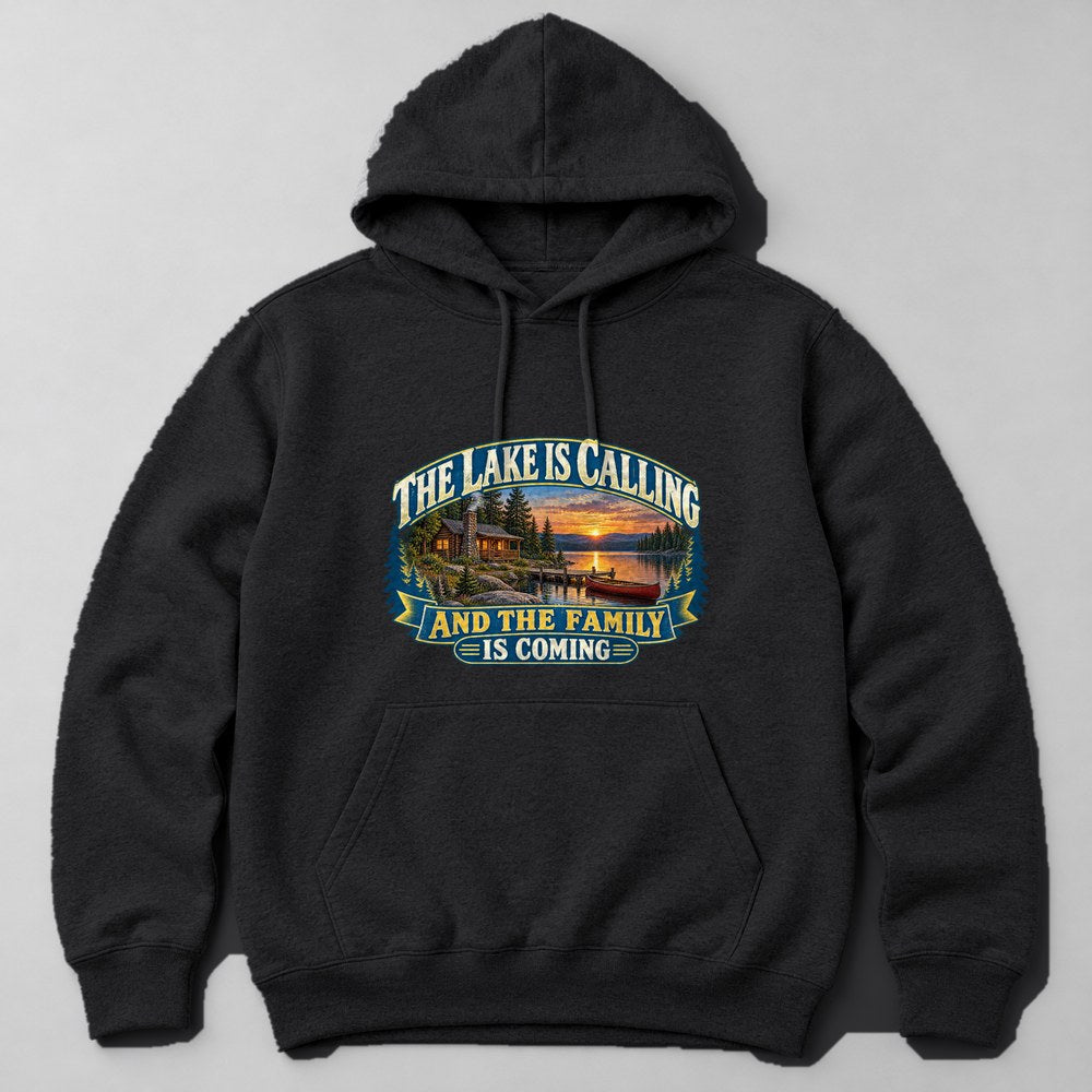 The Lake is Calling and the Family is Coming Hoodie in Black