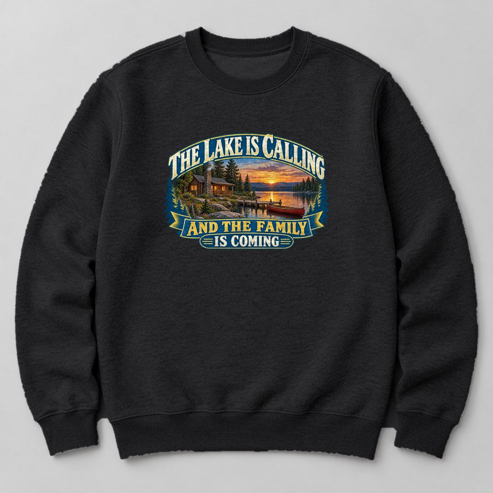 The Lake is Calling and the Family is Coming Sweatshirt in Black