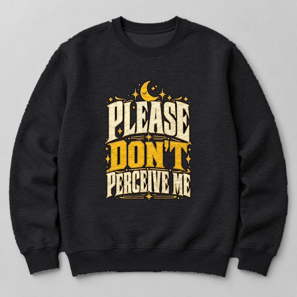 Please Don't Perceive Me Sweatshirt in Black