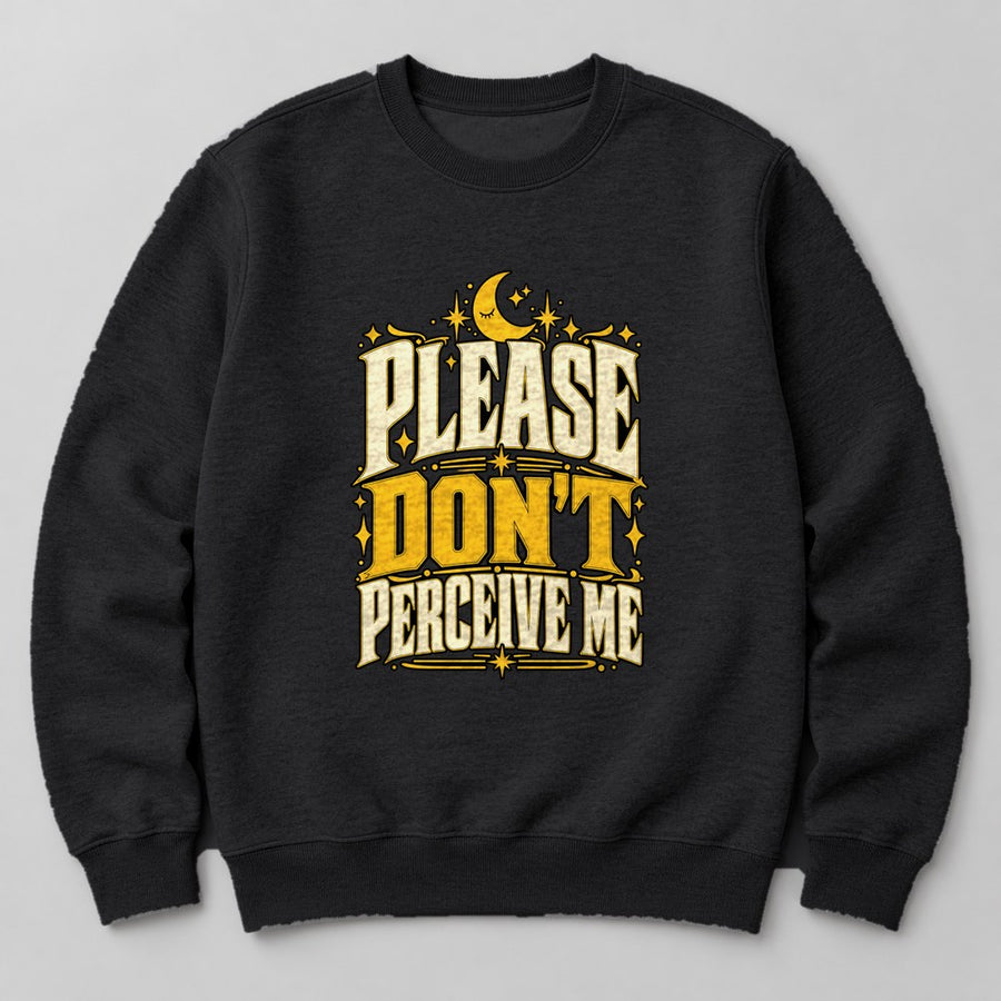 Please Don't Perceive Me Sweatshirt in Black