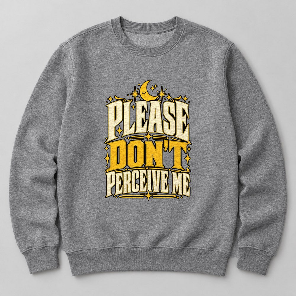 Please Don't Perceive Me Sweatshirt in Heather Grey