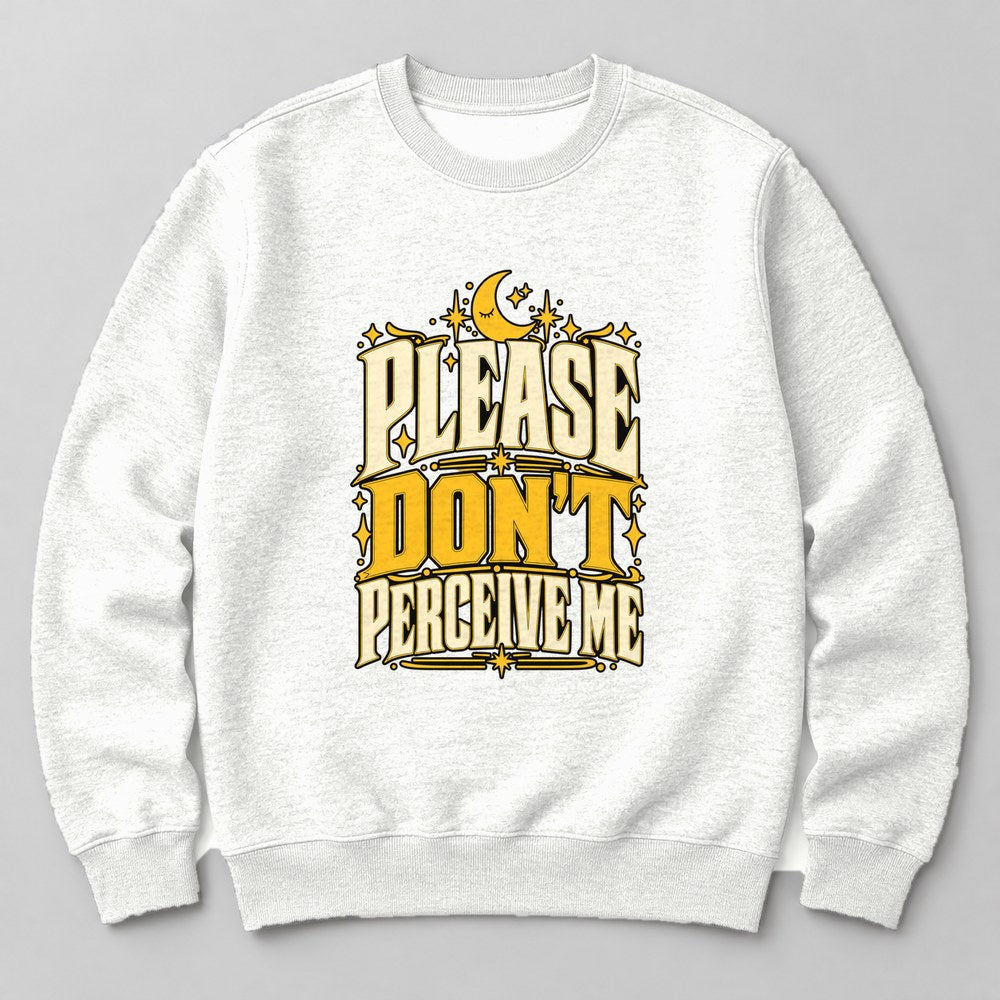 Please Don't Perceive Me Sweatshirt in White